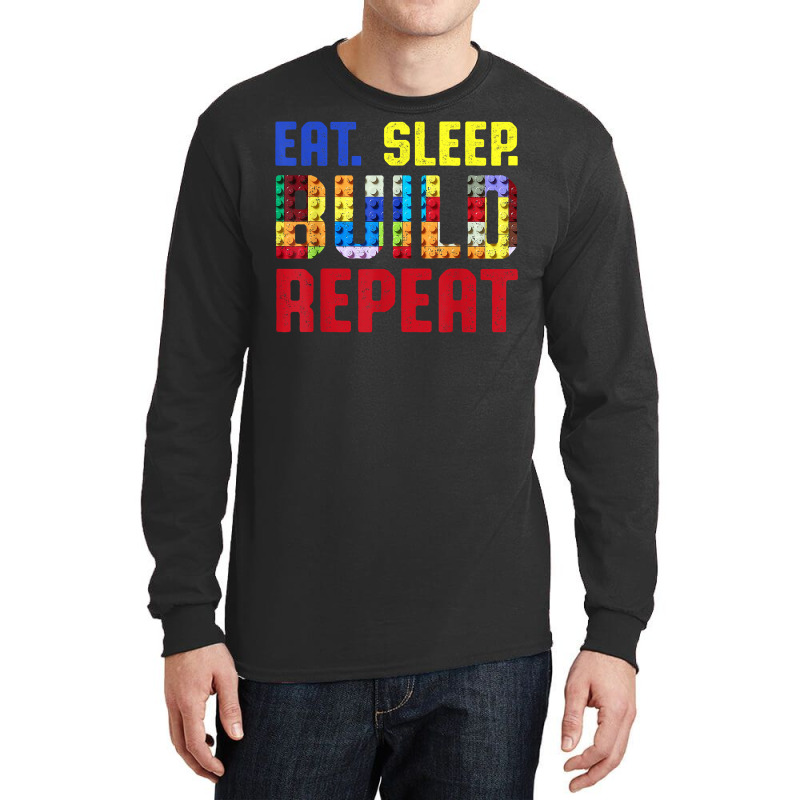 Eat Sleep Build Repeat Building Funny Builders T Shirt Long Sleeve Shirts | Artistshot