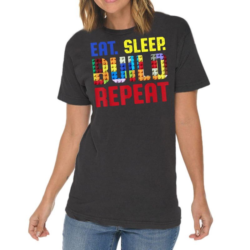 Eat Sleep Build Repeat Building Funny Builders T Shirt Vintage T-shirt | Artistshot