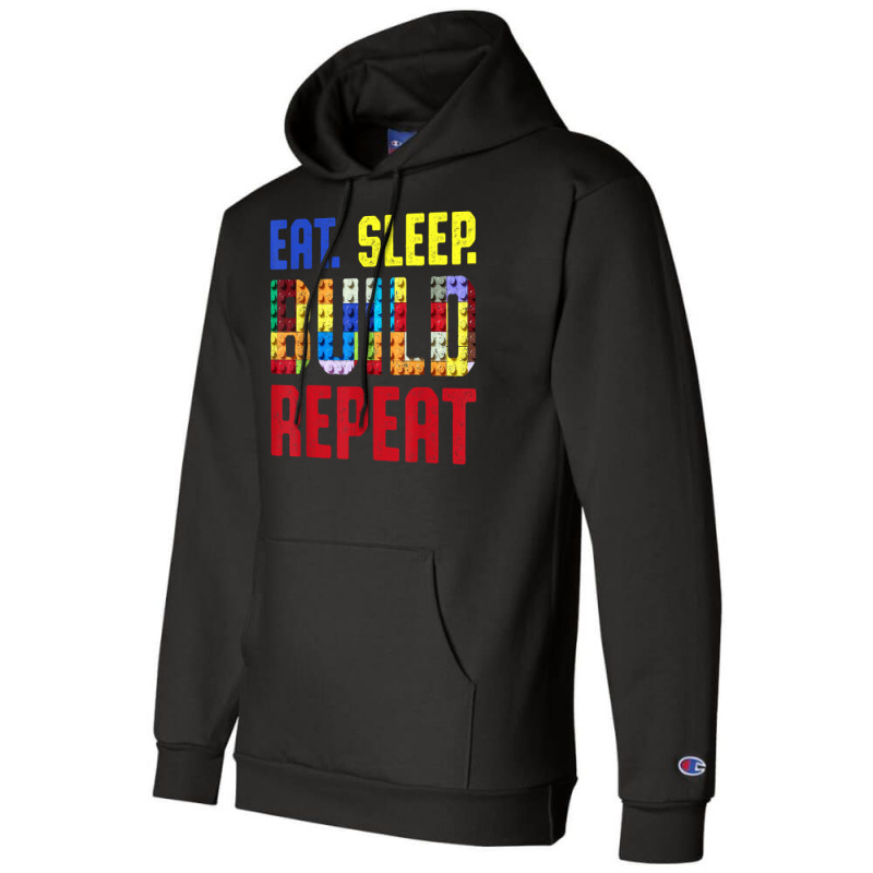 Eat Sleep Build Repeat Building Funny Builders T Shirt Champion Hoodie | Artistshot