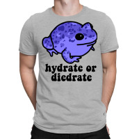 Hydrate Or Diedrate Frog T-shirt | Artistshot