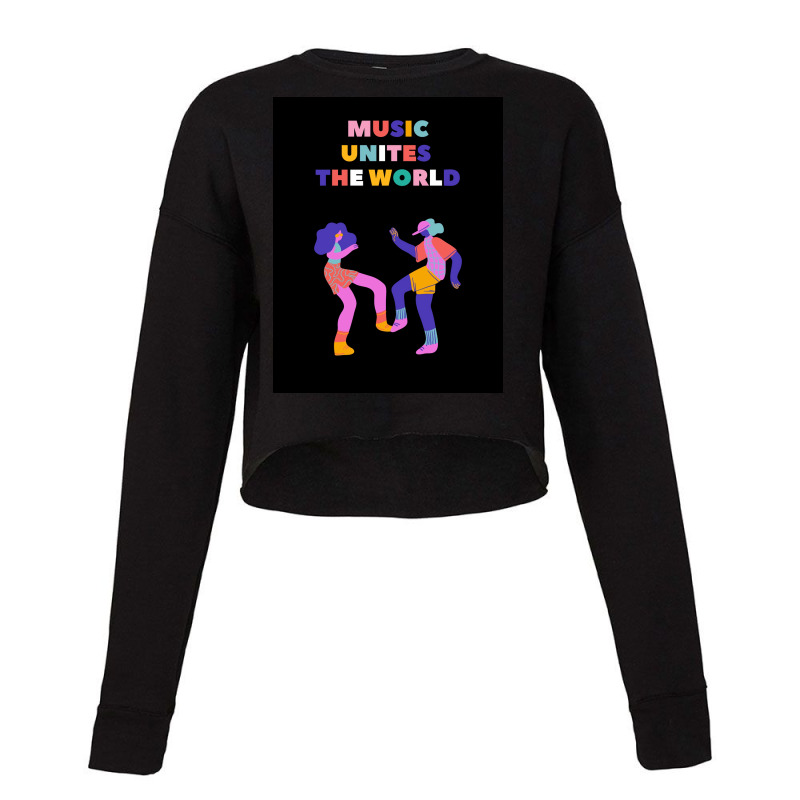 Music Unites The World Poster Cropped Sweater by ramindealyt | Artistshot