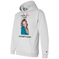 I Am In Love With Elizabeth Olsen Champion Hoodie | Artistshot