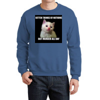 Kitten Thinks Of Nothing But Murder All Day Poster Travel Crewneck Sweatshirt | Artistshot