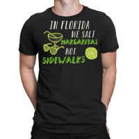 In Florida We Salt Margarita Not Sidewalks Winter Gift Shirt T-shirt | Artistshot