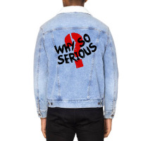 Why So Serious Text For Light Unisex Sherpa-lined Denim Jacket | Artistshot