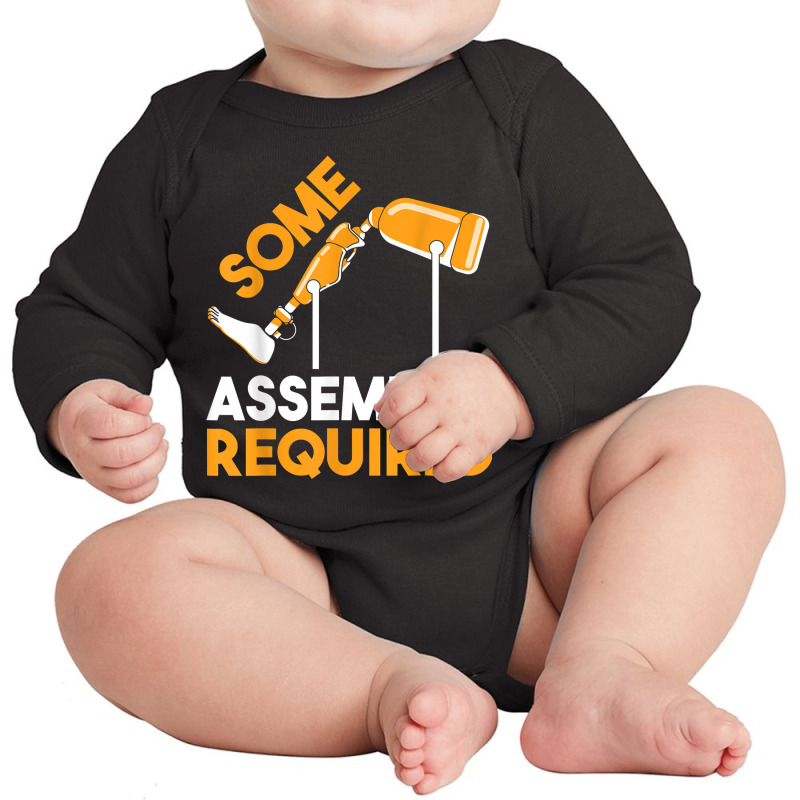 Prosthetic Leg Amputation Survivor Some Assembly Required T Shirt Long Sleeve Baby Bodysuit by shmonotpv4s | Artistshot