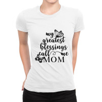 My Greatest Blessings Call Me Mom Ladies Fitted T-shirt | Artistshot