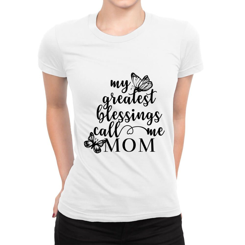 My Greatest Blessings Call Me Mom Ladies Fitted T-Shirt by NATASHABARLOW | Artistshot