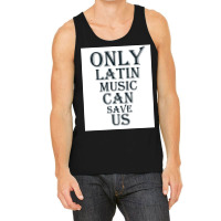 Only Latin Music Can Save Us Poster Copy Copy Copy Copy Copy Copy Copy Tank Top | Artistshot