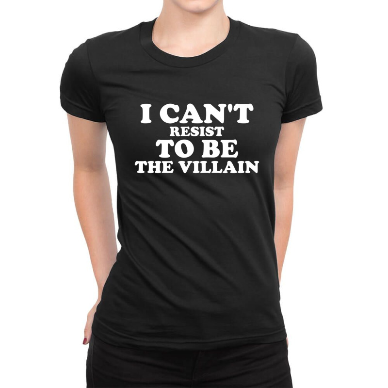 I Can't Resist To Be The Villain Supervillain Lover Ladies Fitted T-Shirt by AcostaLopezJuan | Artistshot