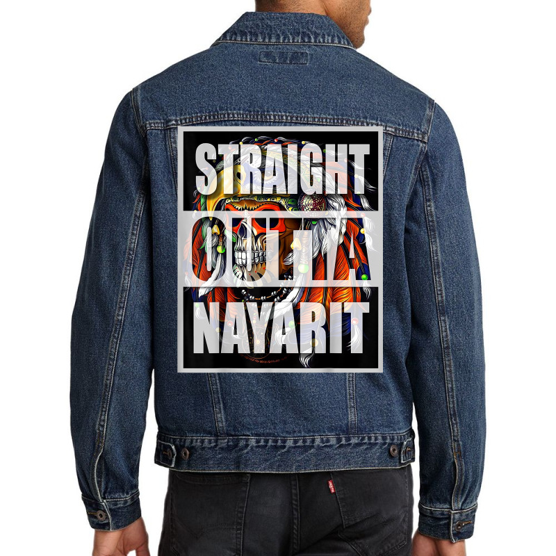 Straight Outta Nayarit Mexico Apache T Shirt Men Denim Jacket by anselmpru9bt | Artistshot