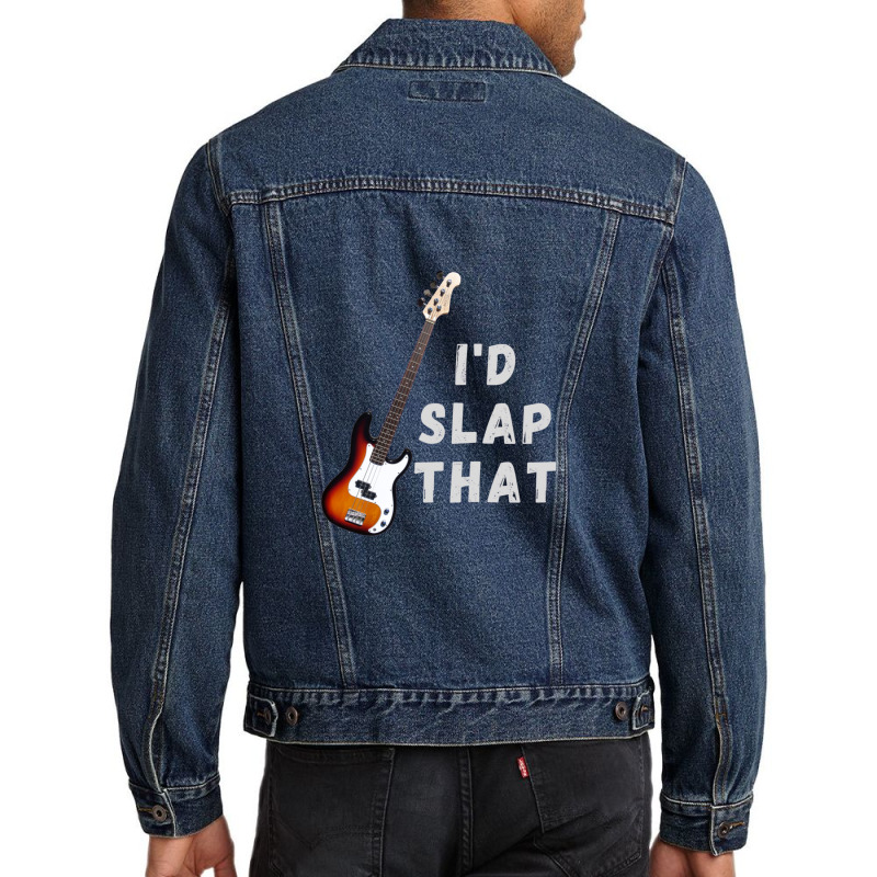 I'd Slap That Bass Guitar Men Denim Jacket | Artistshot