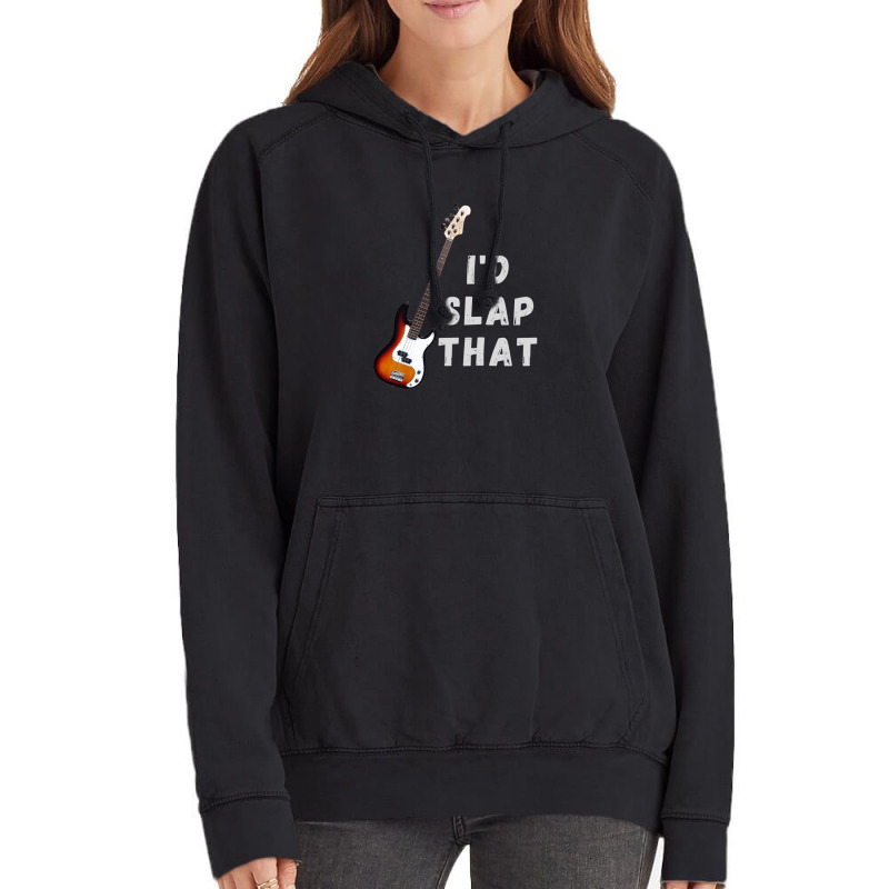 I'd Slap That Bass Guitar Vintage Hoodie | Artistshot