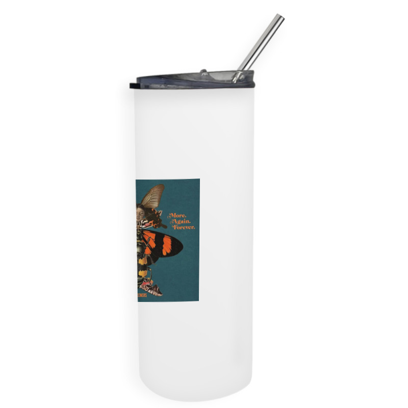 More Again Forever Skinny Tumbler | Artistshot