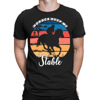 Hot Trend Horses Keep Me Stable T-shirt | Artistshot