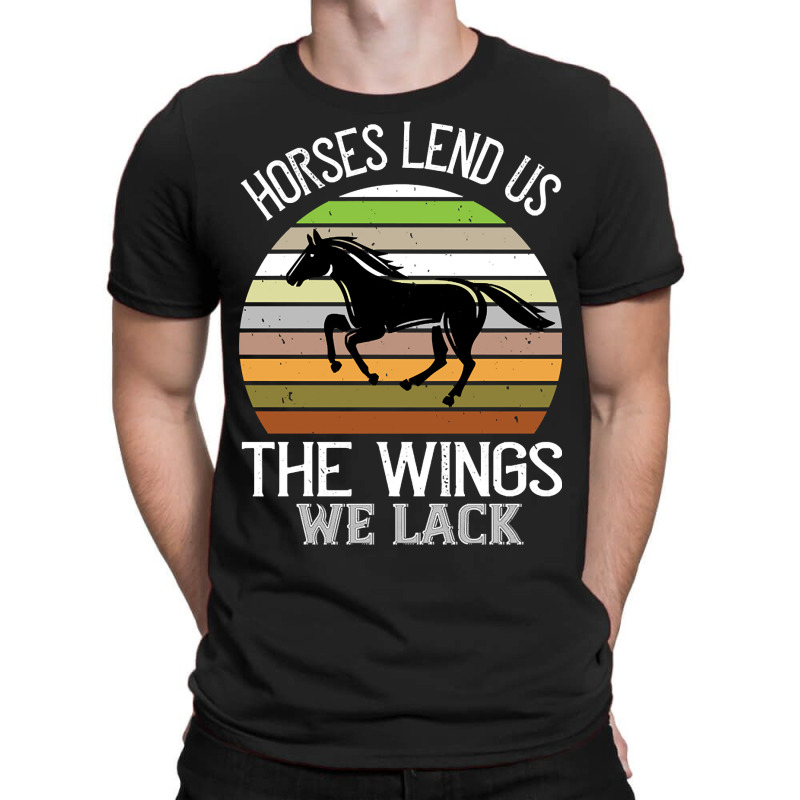 Trending Horses Lend Us The Wings We Lack T-shirt | Artistshot