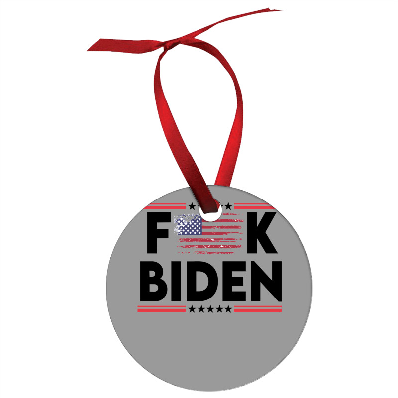 Biden Fk Biggest Idiot Democrats Ever Nominated     Love Ornament by pilatoneinerj | Artistshot