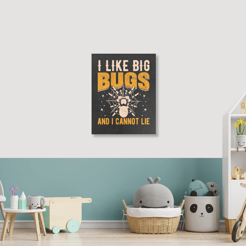 Hot Trend I Like Big Bugs And I Can't Lie Hairy Spider Tarantula Lover Portrait Canvas Print | Artistshot