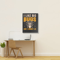 Hot Trend I Like Big Bugs And I Can't Lie Hairy Spider Tarantula Lover Portrait Canvas Print | Artistshot