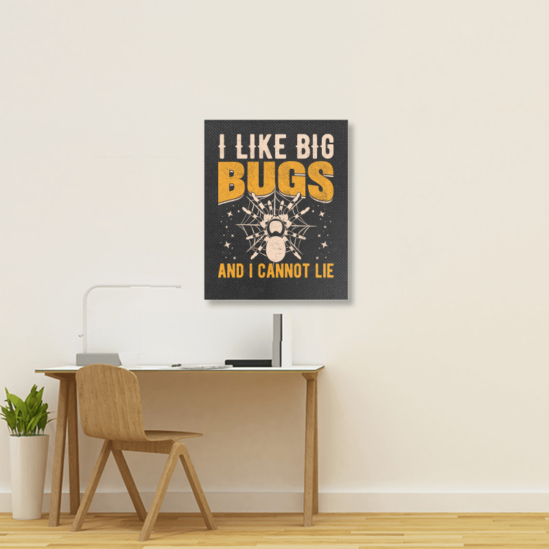 Hot Trend I Like Big Bugs And I Can't Lie Hairy Spider Tarantula Lover Portrait Canvas Print | Artistshot