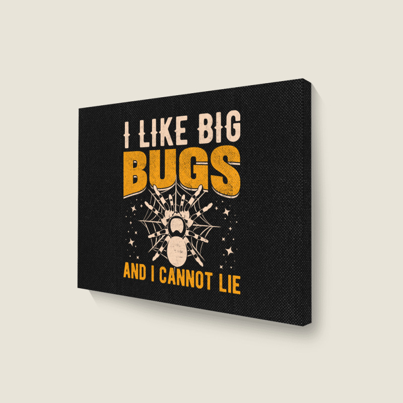 Hot Trend I Like Big Bugs And I Can't Lie Hairy Spider Tarantula Lover Landscape Canvas Print | Artistshot