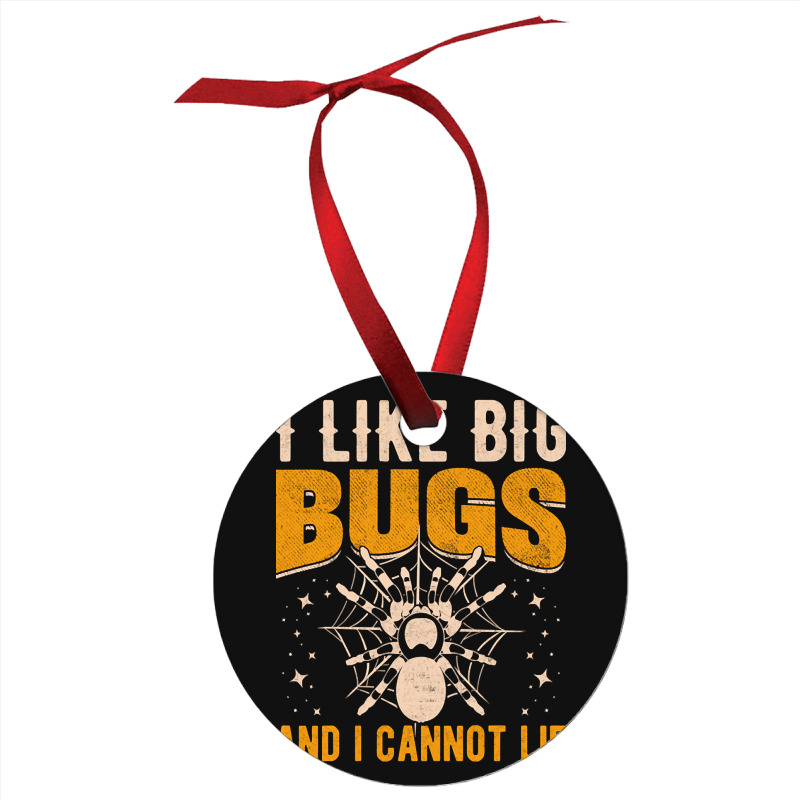 Hot Trend I Like Big Bugs And I Can't Lie Hairy Spider Tarantula Lover Ornament | Artistshot