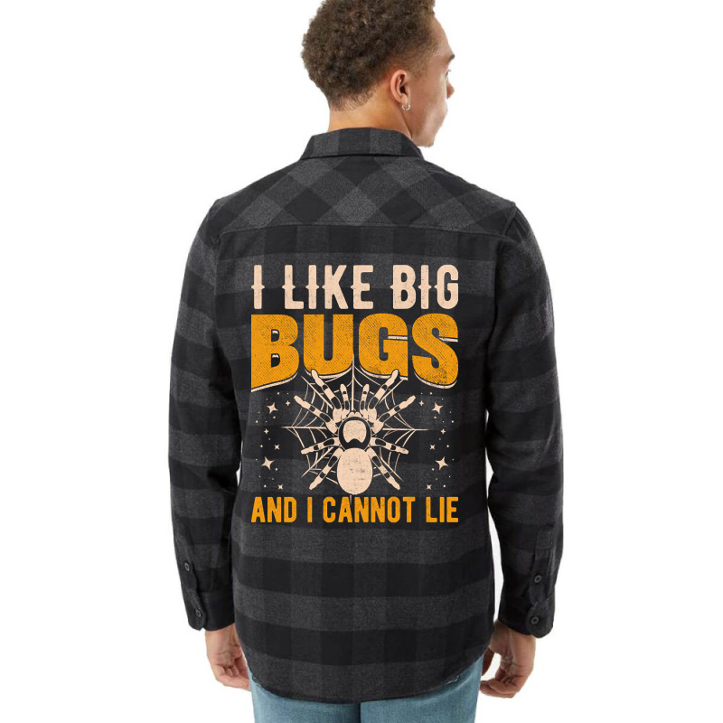 Hot Trend I Like Big Bugs And I Can't Lie Hairy Spider Tarantula Lover Flannel Shirt | Artistshot