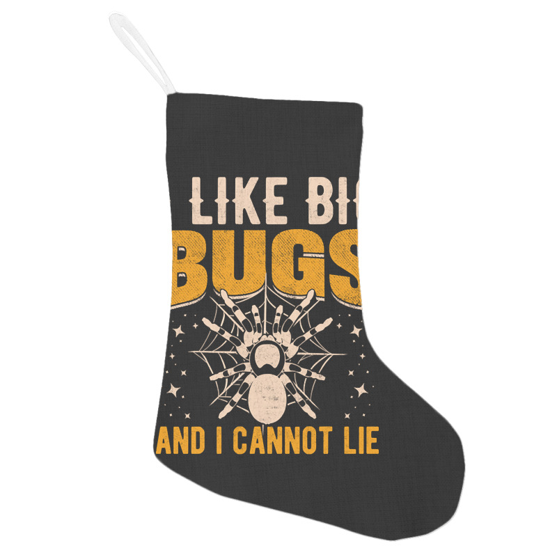 Hot Trend I Like Big Bugs And I Can't Lie Hairy Spider Tarantula Lover Holiday Stocking | Artistshot