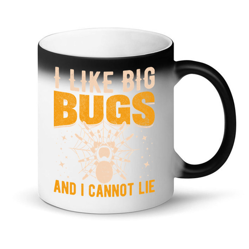 Hot Trend I Like Big Bugs And I Can't Lie Hairy Spider Tarantula Lover Magic Mug | Artistshot