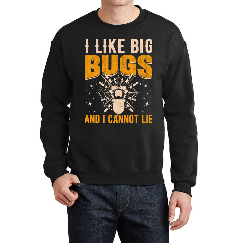 Hot Trend I Like Big Bugs And I Can't Lie Hairy Spider Tarantula Lover Crewneck Sweatshirt | Artistshot