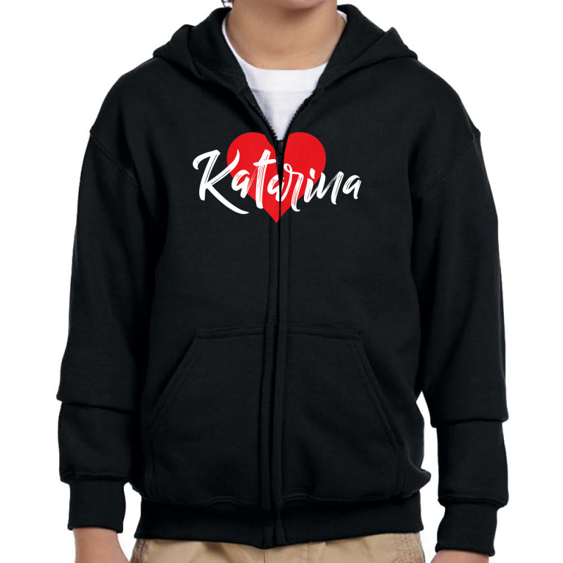 I Love Katarina First Name Tshirt I Heart Named Youth Zipper Hoodie by qwacireolonr | Artistshot