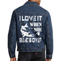 Limited Edition I Love It When She Bends Over - Funny Fishing Gift Men Denim Jacket | Artistshot