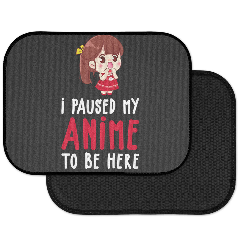 Limited Edition I Paused My Anime To Be Here Funny Anime Gift Rear Car Mat | Artistshot