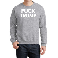 Fuck Donald Trump T    Love Crewneck Sweatshirt | Artistshot