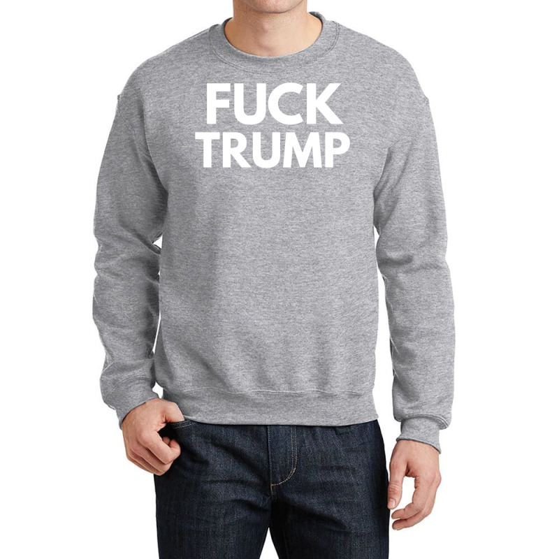 Fuck Donald Trump T    Love Crewneck Sweatshirt by gouselauckt | Artistshot