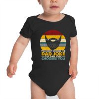 Mens You Don't Choose The Dad Joke The Dad Joke Chooses You Baby Bodysuit | Artistshot