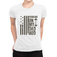 Mens Working On My Dad Bod Gym American Flag Funny Fathers Day Ladies Fitted T-shirt | Artistshot