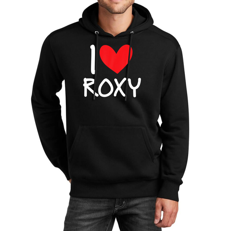 I Love Roxy Name Personalized Girl Woman Bff Friend Heart Unisex Hoodie | Artistshot