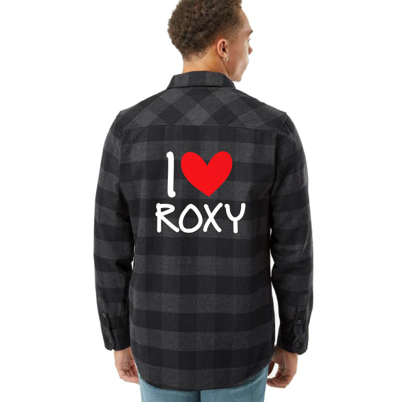 I Love Roxy Name Personalized Girl Woman Bff Friend Heart Flannel Shirt | Artistshot