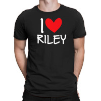 I Love Riley Name Personalized Girl Woman Bff Friend Heart T-shirt | Artistshot