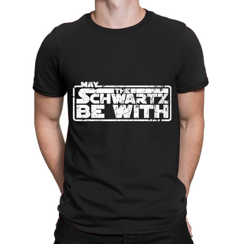 Hot Trend May The Schwartz Be With You-oad70 T-Shirt by Crews Micki | Artistshot