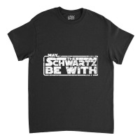 Hot Trend May The Schwartz Be With You-oad70 Classic T-shirt | Artistshot