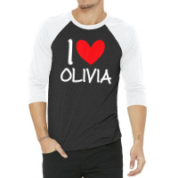 I Love Olivia Name Personalized Girl Woman Bff Friend Heart 3/4 Sleeve Shirt | Artistshot