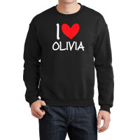 I Love Olivia Name Personalized Girl Woman Bff Friend Heart Crewneck Sweatshirt | Artistshot