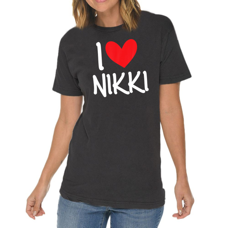 I Love Nikki Name Personalized Girl Woman Bff Friend Heart Vintage T-shirt | Artistshot