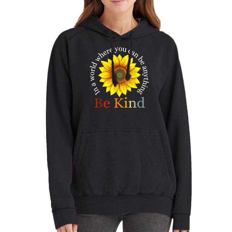 Sunflower Retro In A World Where You Can Be Anything Be Kind T Shirt Vintage Hoodie | Artistshot