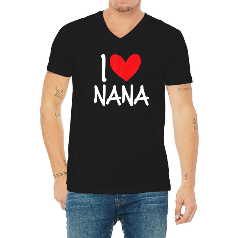 I Love Nana Name Personalized Girl Woman Bff Friend Heart V-neck Tee | Artistshot