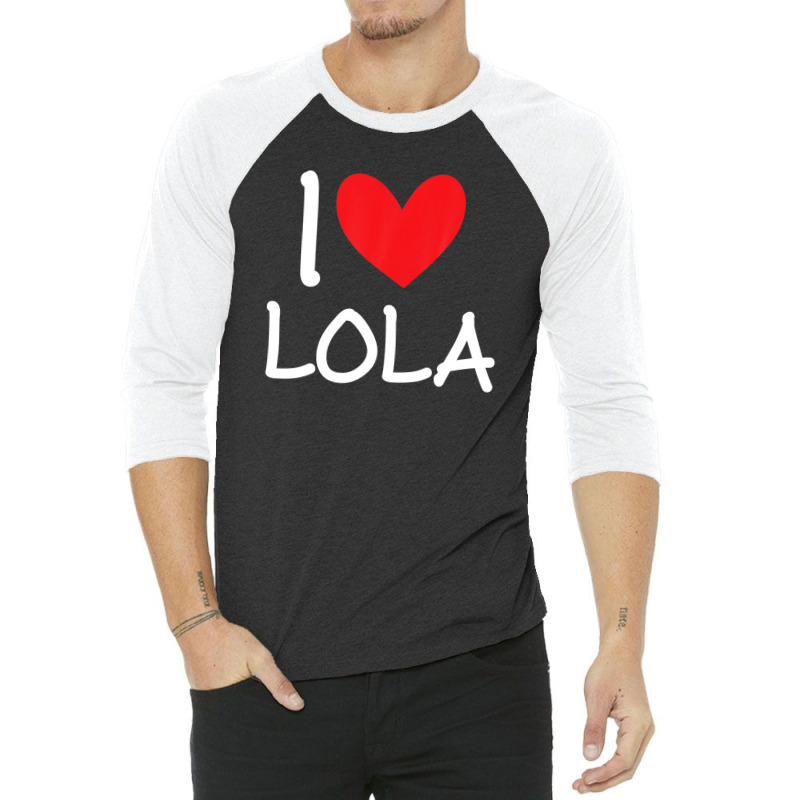 I Love Lola Name Personalized Girl Woman Bff Friend Heart 3/4 Sleeve Shirt | Artistshot