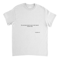 No One Knows What To Say In The Losers Locker Room Quote Classic T-shirt | Artistshot