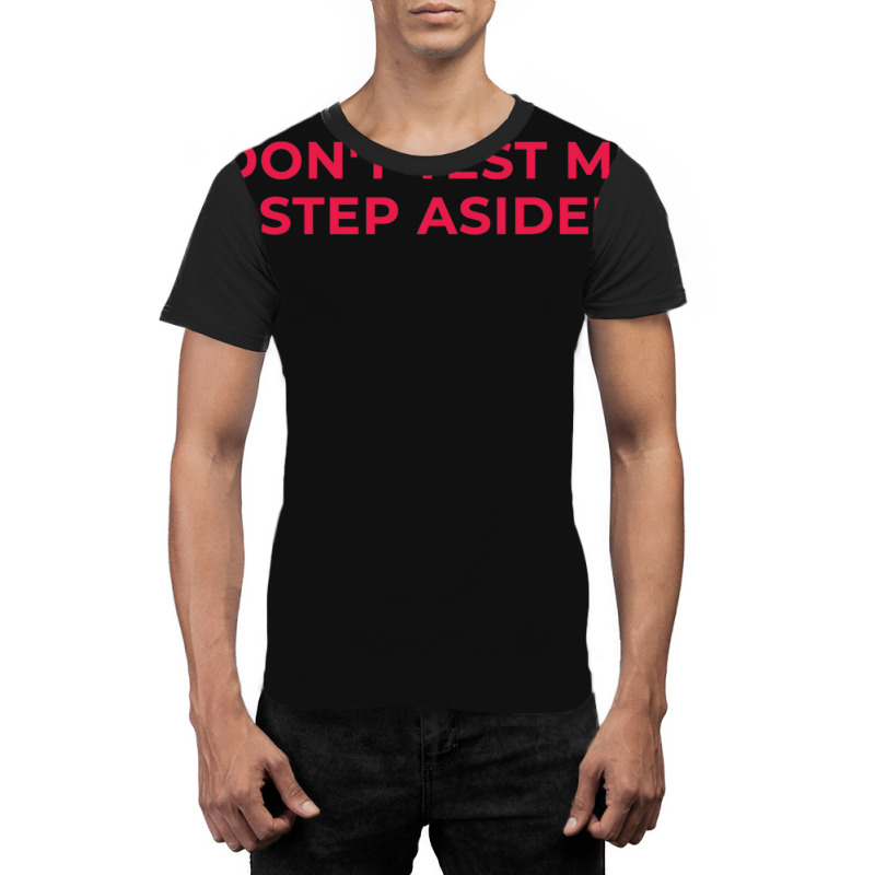 Dont Test Me Step Aside Gift  Tekken 1 Graphic T-shirt by LynnetteMichele | Artistshot